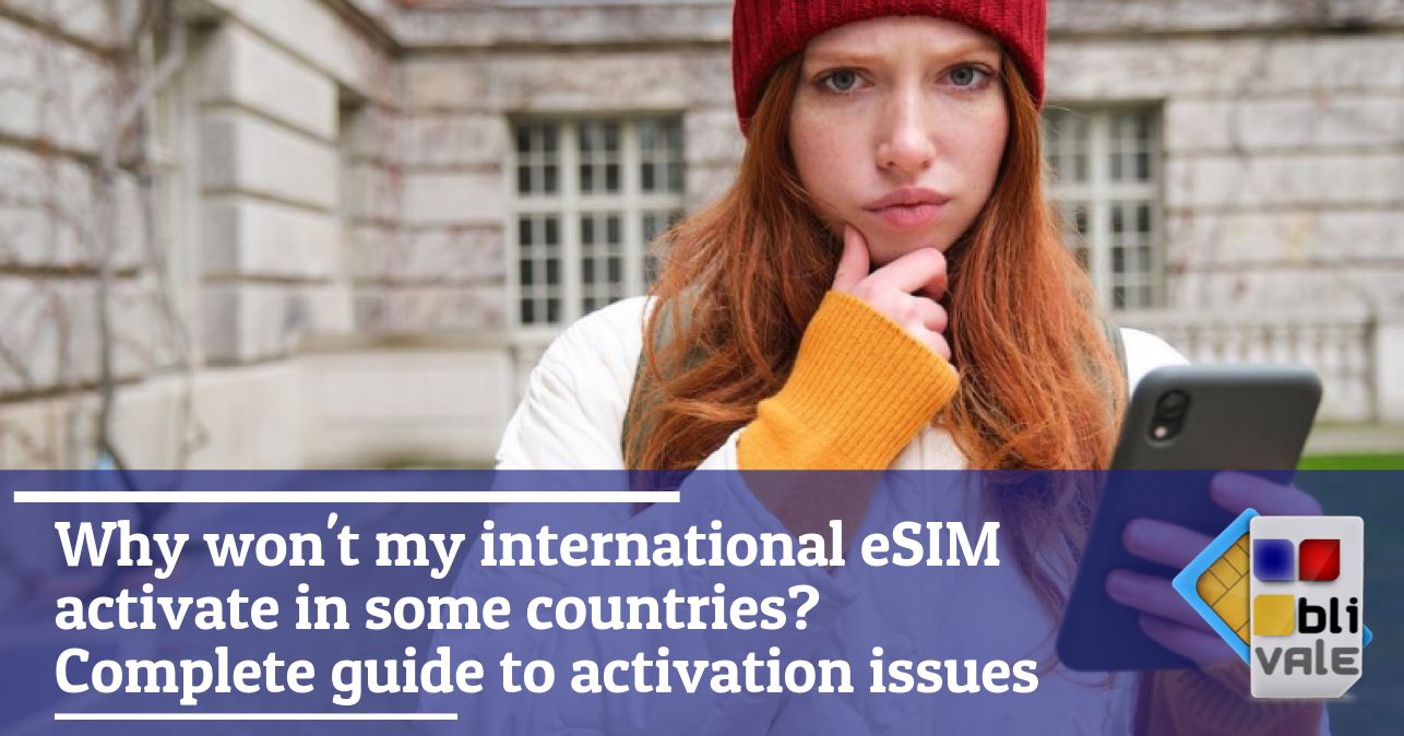 blivale_image_en_Why International eSIM Does Not Activate in Some Countries_643x337 Why won't my international eSIM activate in some countries? Complete guide to activation issues
